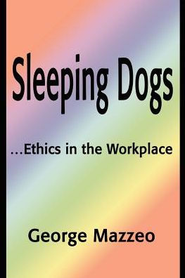 Sleeping Dogs: ...Ethics the Workplace