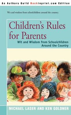 Children's Rules for Parents: Wit and Wisdom from Schoolchildren Around the Country