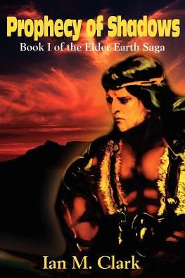 Prophecy of Shadows: Book I of the Elder Earth Saga