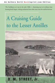 Title: A Cruising Guide to the Lesser Antilles, Author: Donald M Street