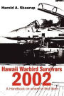 Hawaii Warbird Survivors 2002: A Handbook on Where to Find Them