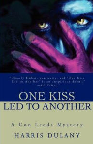 Title: One Kiss Led to Another, Author: Harris Dulany