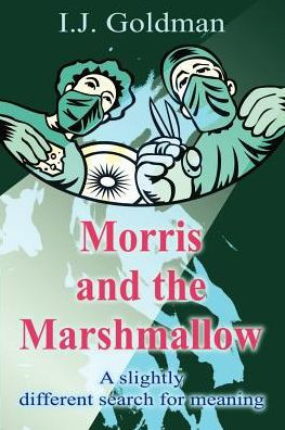 Morris and the Marshmallow: A Slightly Different Search for Meaning