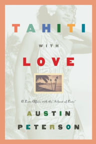 Title: Tahiti with Love: A Love Affair with the 