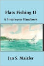 Flats Fishing II: A Shoalwater Handbook