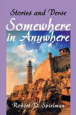 Somewhere in Anywhere: Stories and Verse