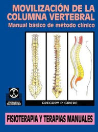 Title: Movilizacion de la Columna Vertebral: Manual Basico de Metodo Clinico, Author: Gregory P Grieve