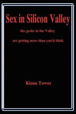 Sex in Silicon Valley: The Geeks in the Valley Are Getting More Than You'd Think