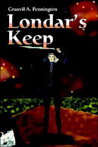 Title: Londar's Keep, Author: Granvil A Pennington