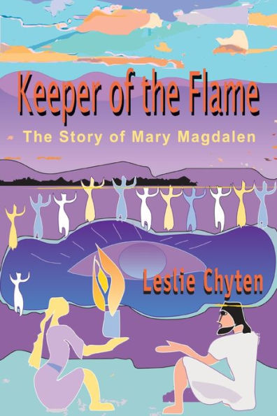 Keeper of the Flame: The Story of Mary Magdalen