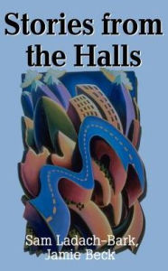 Title: Stories from the Halls, Author: Sam Ladach-Bark