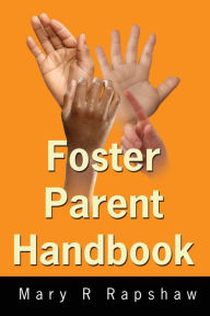 Title: Foster Parent Handbook, Author: Mary R Rapshaw