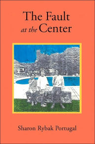 Title: The Fault at the Center, Author: Sharon Rybak Portugal