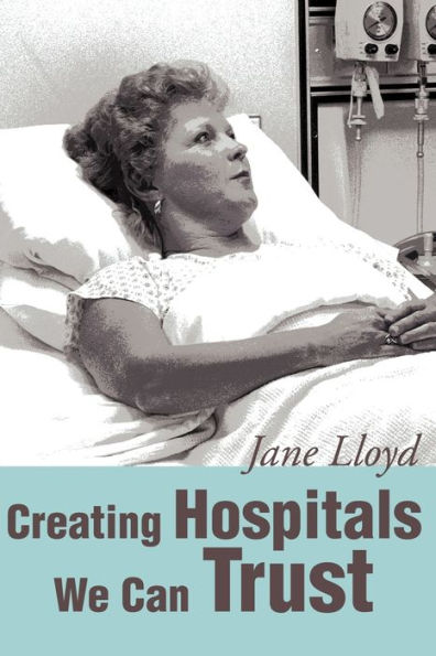 Creating Hospitals We Can Trust