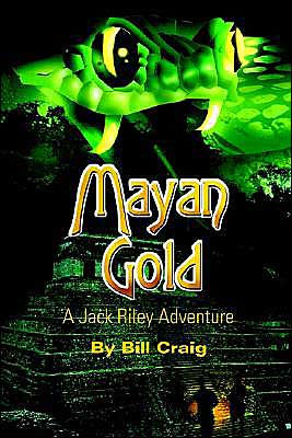 Mayan Gold: A Jack Riley Adventure