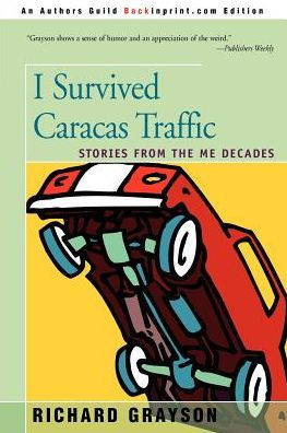 I Survived Caracas Traffic: Stories from the Me Decades