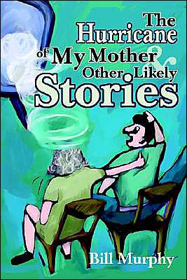 The Hurricane of My Mother and Other Likely Stories