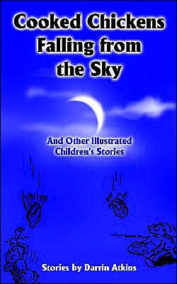 Cooked Chickens Falling from the Sky: And Other Illustrated Children's Stories