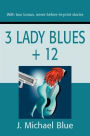 3 Lady Blues + 12