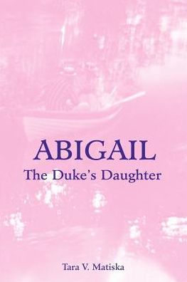 Abigail: The Duke's Daughter