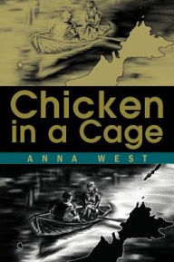 Title: Chicken in a Cage, Author: Anna West