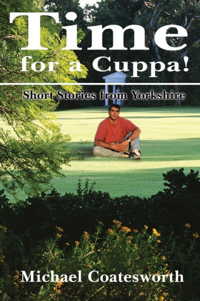 Time for a Cuppa!: Short Stories from Yorkshire