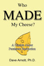 Who MADE My Cheese?: A Parable About Persistent Production