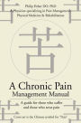 A Chronic Pain Management Manual: A guide for those who suffer and those who treat pain