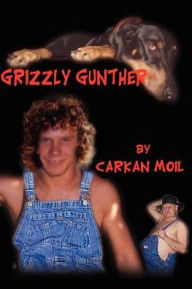 Title: Grizzly Gunther, Author: Carkan Moil
