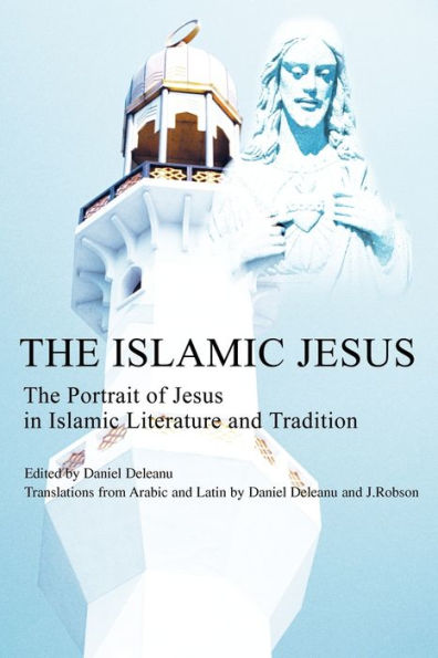 The Islamic Jesus: Portrait of Jesus Literature and Tradition