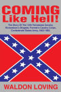 Coming Like Hell!: The Story Of The 12th Tennessee Cavalry, Richardson