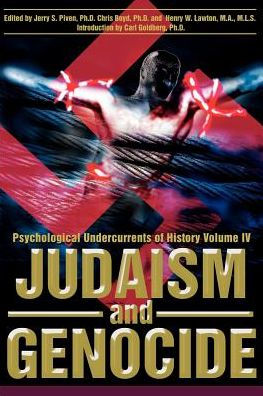 Judaism and Genocide: Psychological Undercurrents of History Volume IV