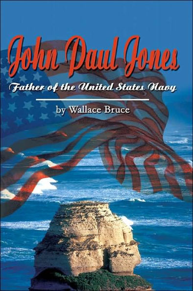 John Paul Jones: Father of the United States Navy