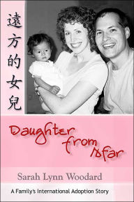 Title: Daughter from Afar: A Family's International Adoption Story, Author: Sarah L Woodard