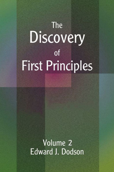 The Discovery of First Principles: Volume 2