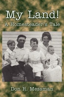 My Land!: A Homesteader's Tale