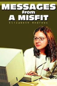 Title: Messages from a Misfit, Author: Elizabeth Andrews