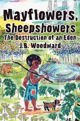 Mayflowers, Sheepshowers: The Destruction of an Eden