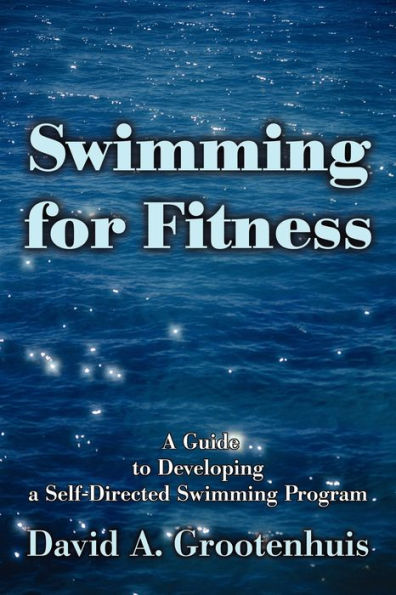 Swimming for Fitness: a Guide to Developing Self-Directed Program
