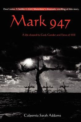 Mark 947: A Life Shaped by God, Gender and Force of Will