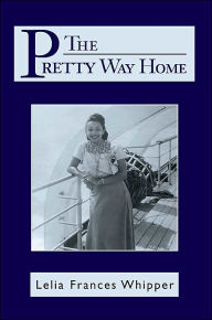 Title: The Pretty Way Home, Author: Lelia Frances Whipper