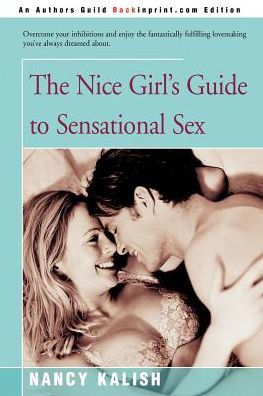 The Nice Girl's Guide to Sensational Sex