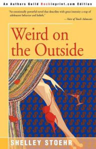 Title: Weird on the Outside, Author: Shelley Stoehr