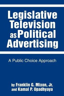 Legislative Television as Political Advertising: A Public Choice Approach