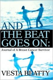 And the Beat Goes on: Journal of a Breast Cancer Survivor