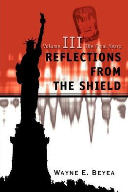 Reflections From The Shield: Volume III Final Years