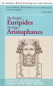 Title: The Bacchae Euripides The Frogs Aristophanes, Author: Francis Blessington