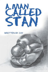 Title: A Man Called Stan, Author: Jay