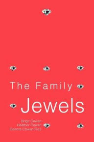 Title: The Family Jewels, Author: Brigit Cowan Cowan