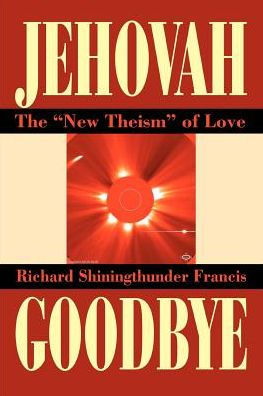Jehovah Goodbye: The New Theism of Love